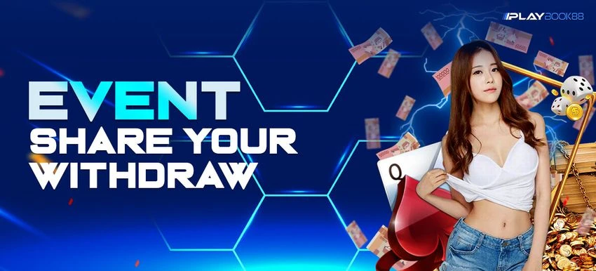 SPECIAL BONUS SHARE YOUR WITHDRAW PLAYBOOK88